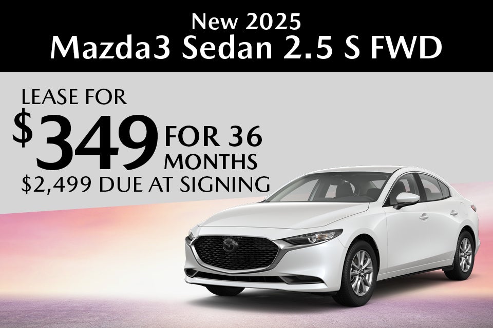NEW 2025 Mazda3 Sedan 2.5 S FWD $349 for 36 months $2,499 Due at Signing