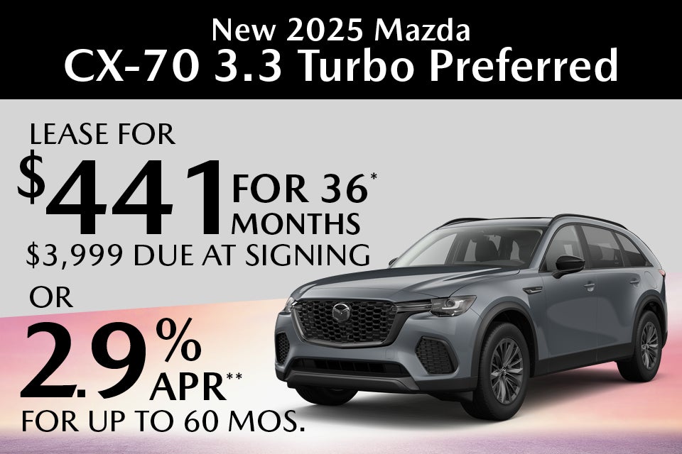 NEW 2025 Mazda CX-70 3.3 Turbo Preferred $441 for 36 months $3,999 Due at Signing